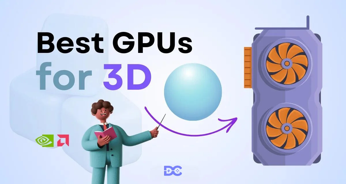 Best GPUs for 3D Modeling