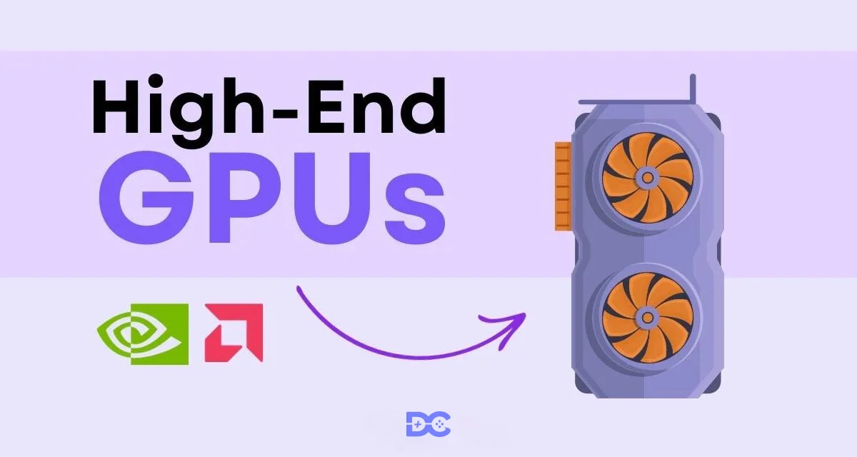 Best High End GPUs to Consider