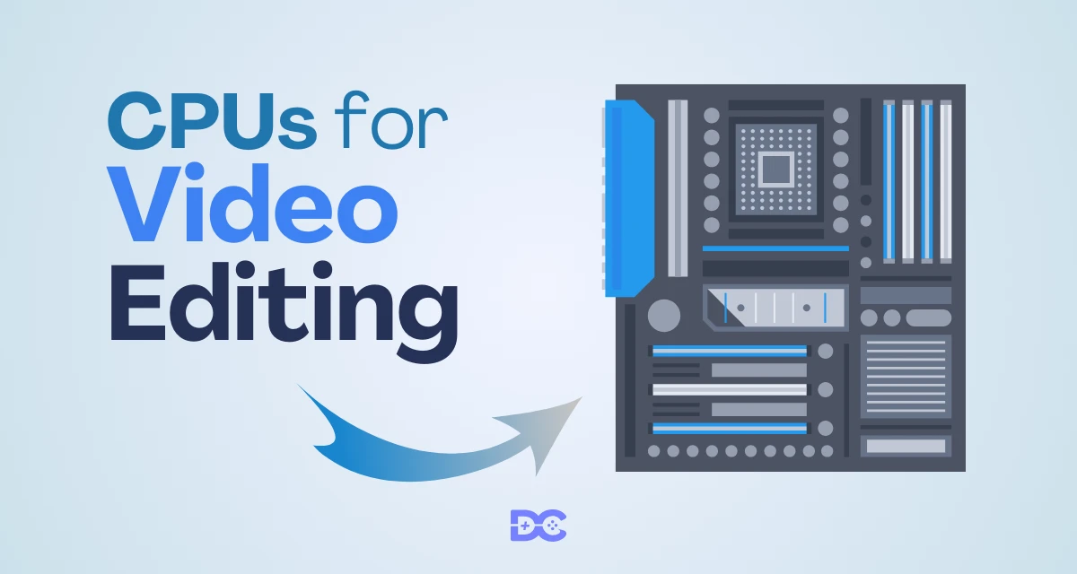 Best CPUs for Video Editing