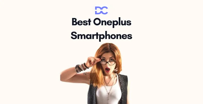 Best OnePlus Smartphones to Buy