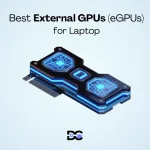 Best External GPUs (eGPUs) for Laptops