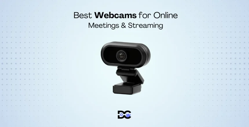 Best Webcams for Online Meetings & Streaming