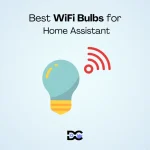 Best WiFi Bulbs for Home Assistant
