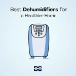 Best Dehumidifiers for a Healthier Home