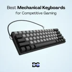 Best Mechanical Keyboards for Competitive Gaming