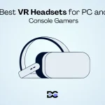 Best VR Headsets for PC and Console Gamers