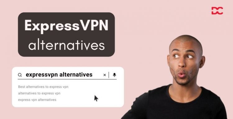 Best Alternatives to Express VPN