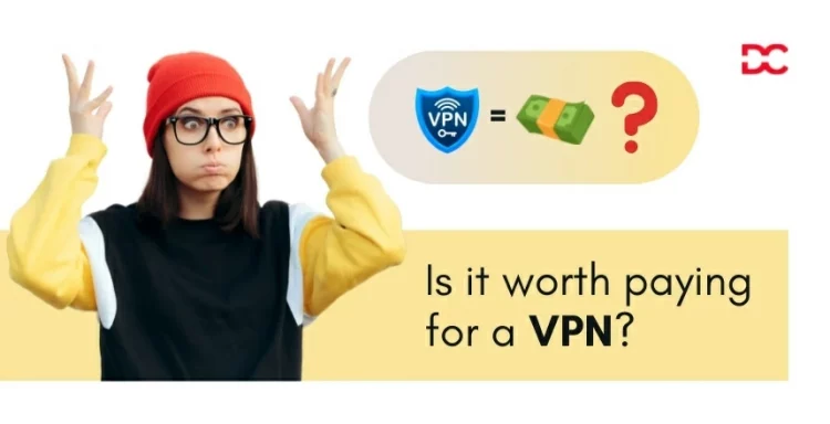 Is it worth paying for a VPN