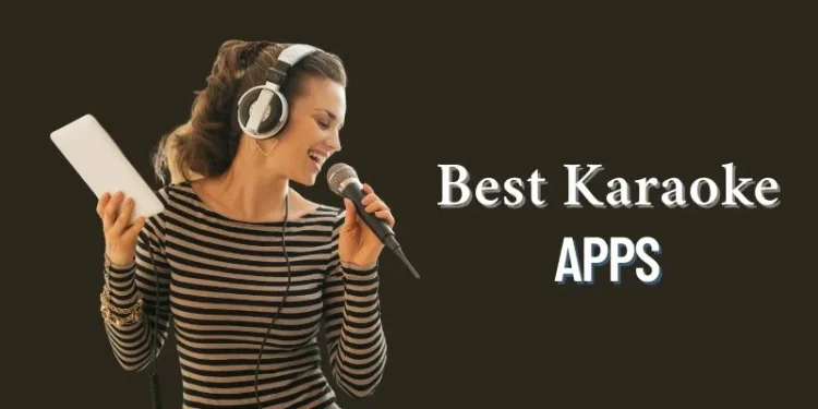 Best Karaoke Apps For Android