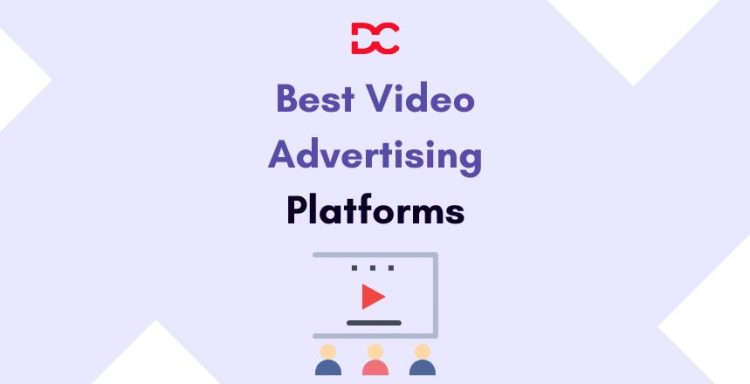 Best Video Advertising Platforms