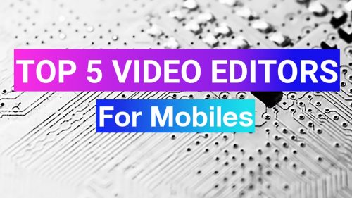 Top 5 Video Editor For Mobile 2018