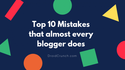 Top 10 Blogging Mistakes that almost every blogger does