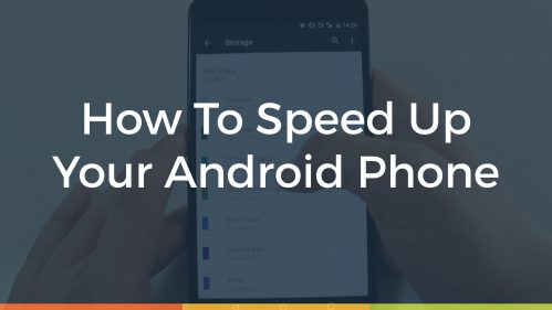 How To Speed up Your Android Phone